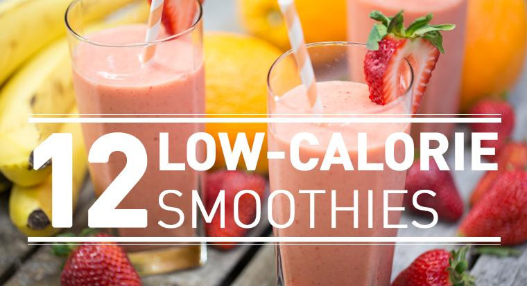 Low Calorie Smoothie Recipes
 12 Low Calorie Smoothies
