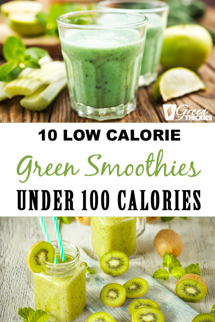 Low Calorie Smoothies
 10 Low Calorie Green Smoothies Under 100 Calories