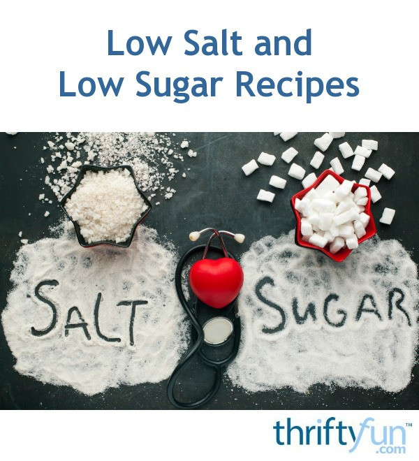 Low Cholesterol Low Sugar Recipes
 Low Salt and Low Sugar Recipes