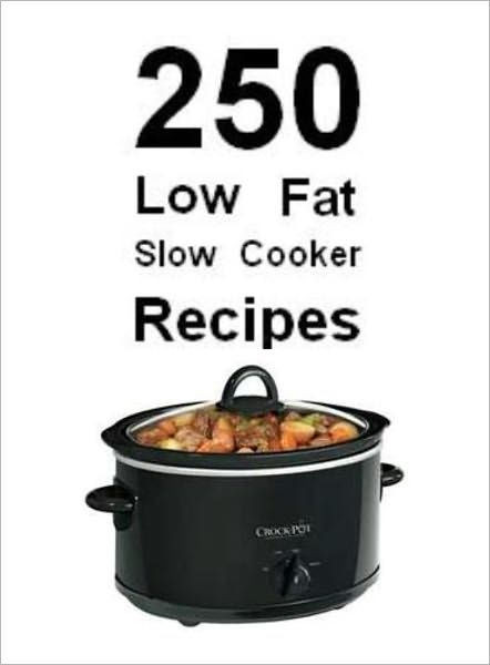 Low Cholesterol Slow Cooker Recipes
 250 Low Fat Slow Cooker Recipes by M&M Pubs