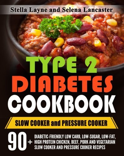 Low Cholesterol Slow Cooker Recipes
 Type 2 Diabetes Cookbook SLOW COOKER and PRESSURE COOKER