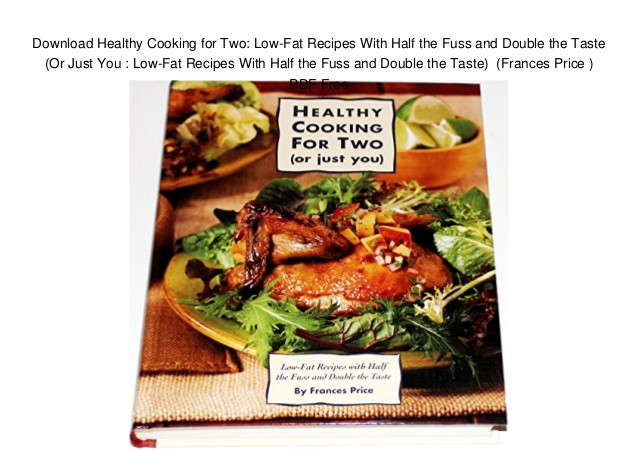 Low Fat Recipes That Taste Good
 Download Healthy Cooking for Two Low Fat Recipes With