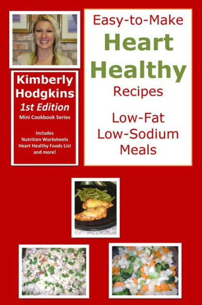 Low Sodium Low Cholesterol Recipes
 Easy to Make Heart Healthy Recipes Low Fat Low Sodium
