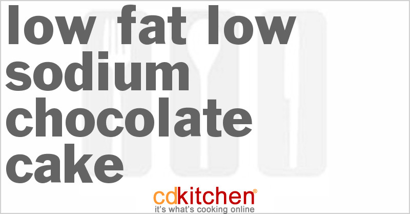 Low Sodium Low Cholesterol Recipes
 Low Fat Low Sodium Chocolate Cake Recipe