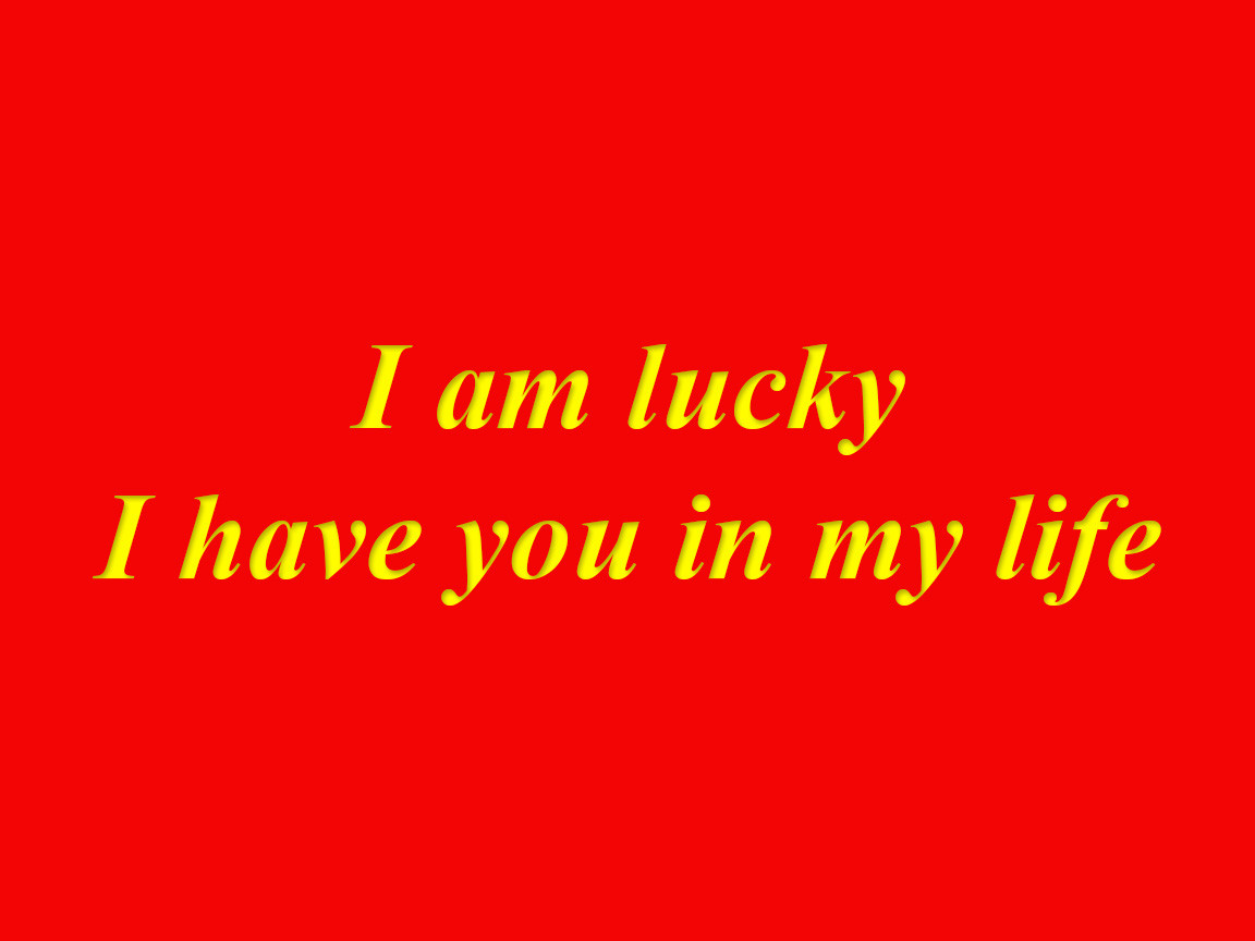 Lucky love. Im Lucky Lucky. Lucky in my Life. Гифкка i am so Lucky Lucky i am so Love. I am so Lucky Lucky Lucky оригинал.