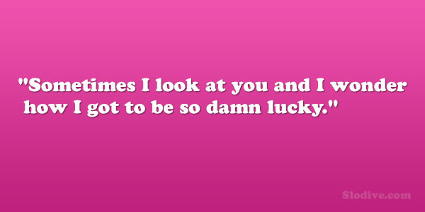 Lucky In Love Quotes
 Lucky In Love Quotes QuotesGram