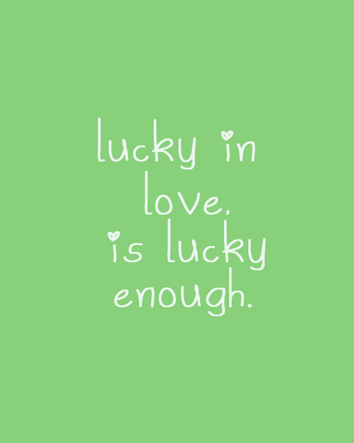 Lucky In Love Quotes
 Lucky Tuesday Quotes QuotesGram