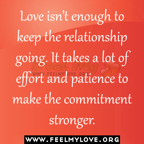 Making An Effort In A Relationship Quotes
 When Love Isnt Enough Quotes QuotesGram