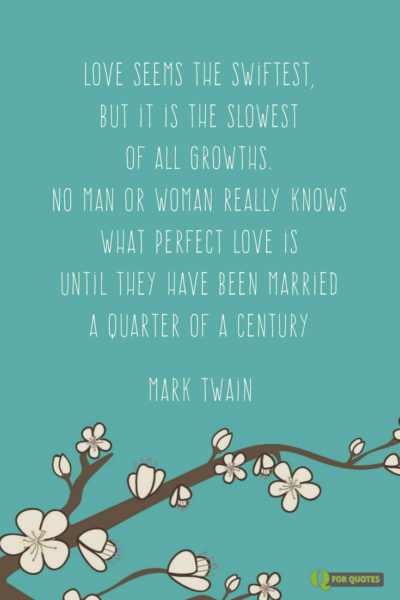Mark Twain Marriage Quotes
 Love Quotes About Marriage ♥ and ♥ Famous Wedding Quotes