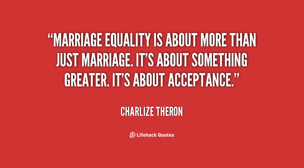 Marriage Equality Quotes
 Marriage Equality For All Quotes QuotesGram