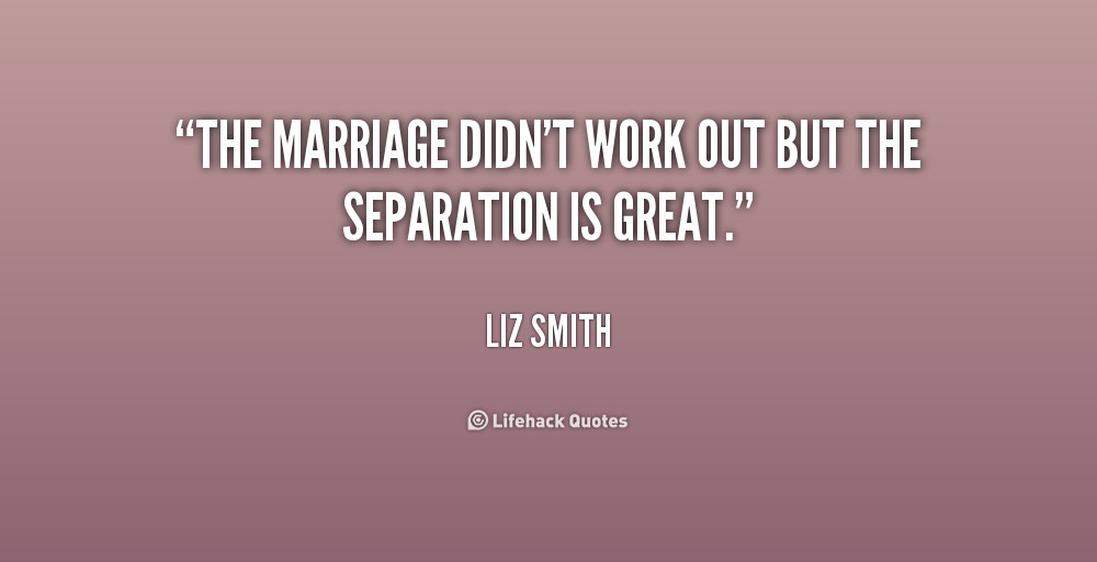Marriage Separation Quotes
 Separation Quotes QuotesGram