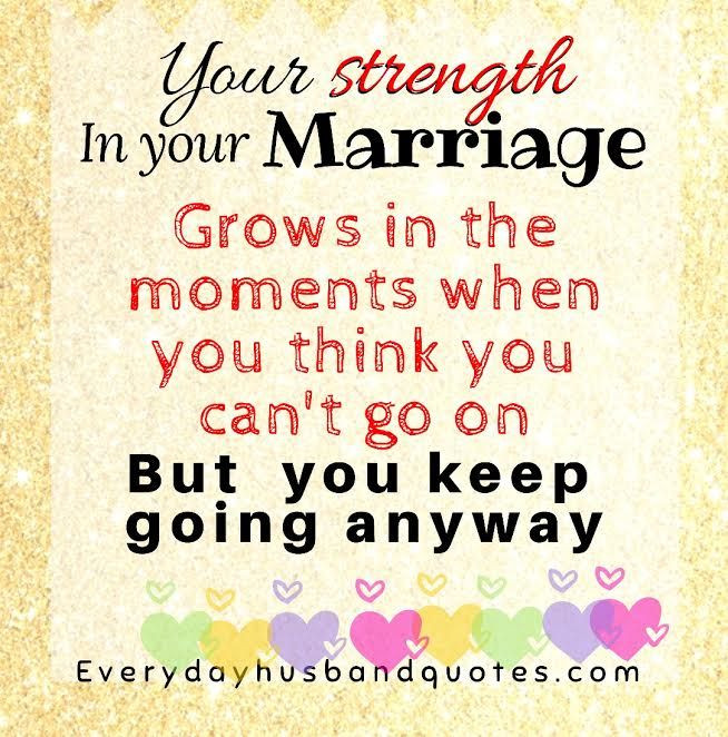 Marriage Strength Quotes
 Husband Strength Quote Your strength in your marriage