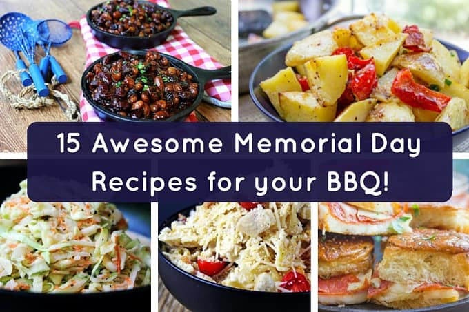 Memorial Day Dinner Ideas
 15 Awesome Memorial Day Recipes for your BBQ Dinner