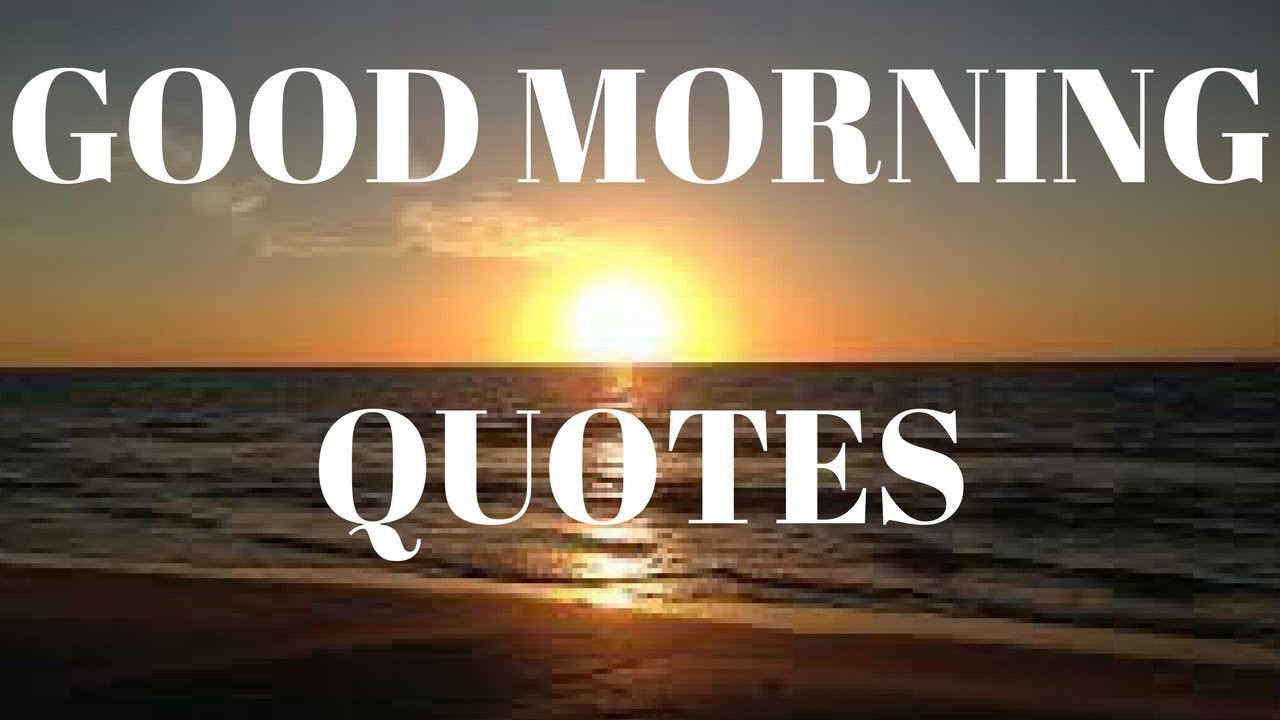 Morning Inspirational Quote
 Good Morning Inspirational Quotes Inspirational Morning
