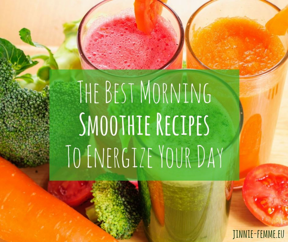 Morning Smoothie Recipes
 The Best Morning Smoothie Recipes To Energize Your Day