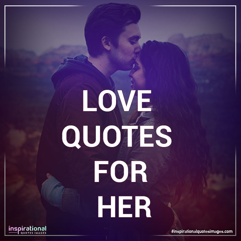 Most Romantic Quotes For Her
 Top 25 Love Quotes for her Most Romantic Quotes 2019
