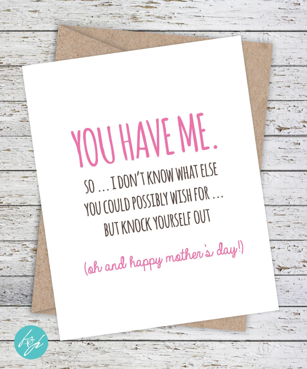 Mother Day Gift Ideas For Boyfriends Mom
 Mother s Day Card Funny Card for Mom You have me so I