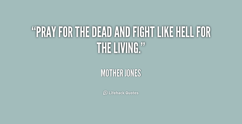Mother Jones Quote
 Mother Jones Quotes QuotesGram
