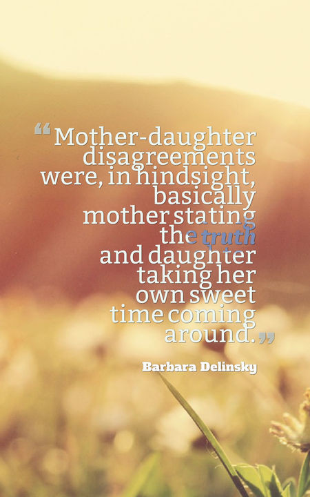 Mother Quotes To Daughter
 70 Heartwarming Mother Daughter Quotes