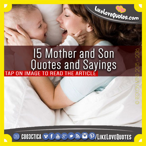 Mother Quotes To Son
 Mother And Son Quotes And Sayings QuotesGram