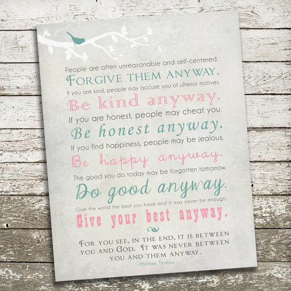 Mother Teresa Quote Be Kind Anyway
 Mother Teresa Quote Gift Print Do It Anyway Forgive Them