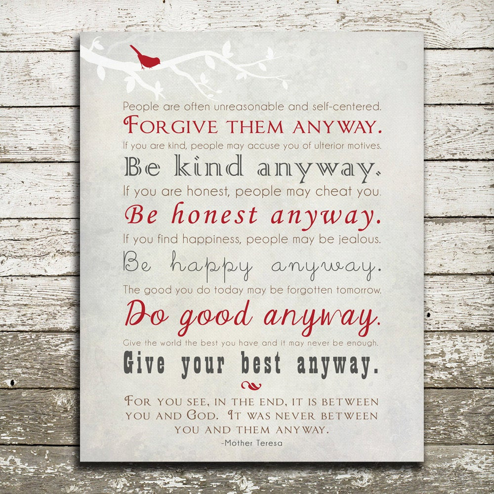 Mother Teresa Quote Be Kind Anyway
 Mother Teresa Quote Wall Art Print Forgive them Anyway Be