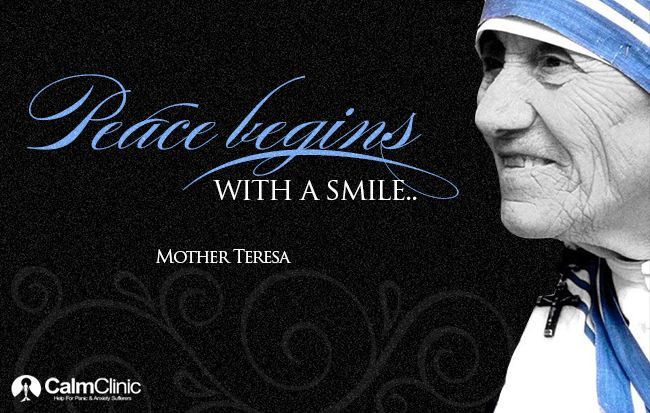 Mother Teresa Smile Quote
 " Peace begins with a smile " Mother Teresa