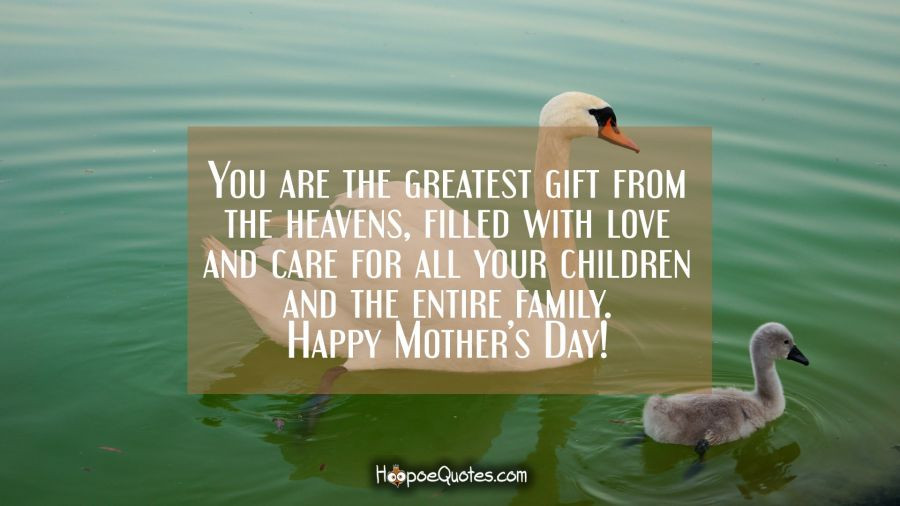 Mother'S Day Card Quotes
 You are the greatest t from the heavens mother filled