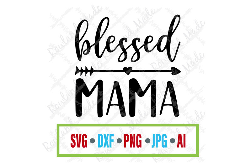Mother'S Day Card Quotes
 Blessed Mama SVG Mother s Day SVG By Rowland Made