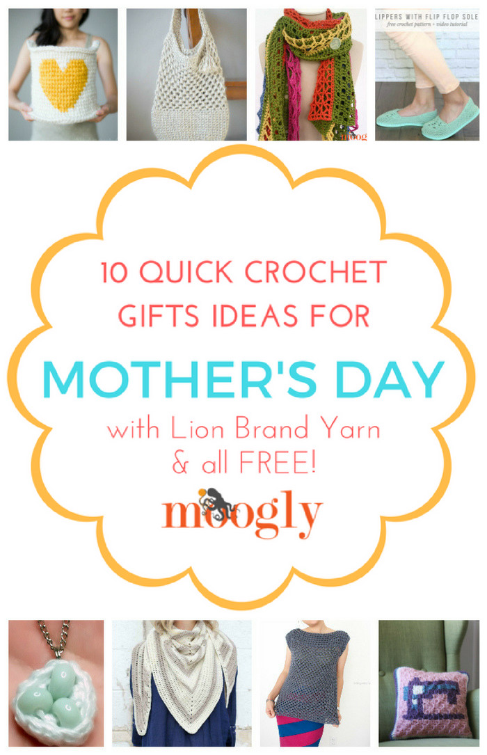 Mother'S Day Crochet Gift Ideas
 10 Quick Crochet Gifts for Mother s Day Using Lion Brand