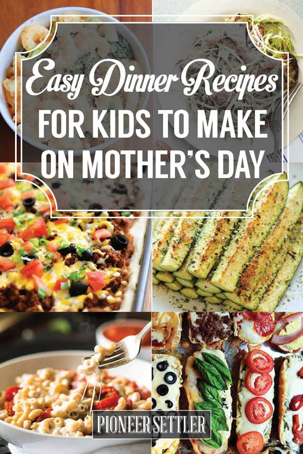 Mother'S Day Dinner Recipes
 31 Easy Dinner Recipes for Kids to Make on Mother’s Day