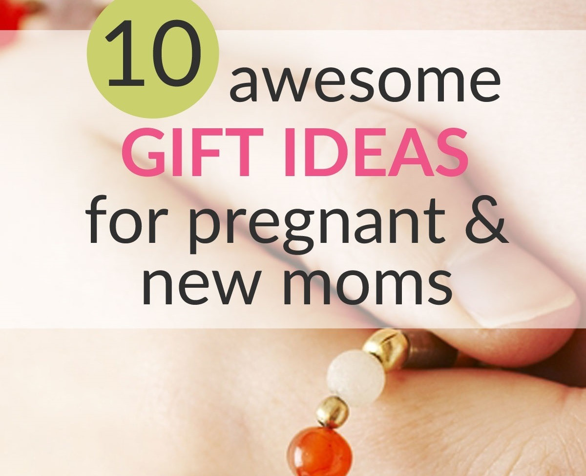 Mother'S Day Gift Ideas For Pregnant Mom
 10 Awesome Gift Ideas for Pregnant & New Moms Great for