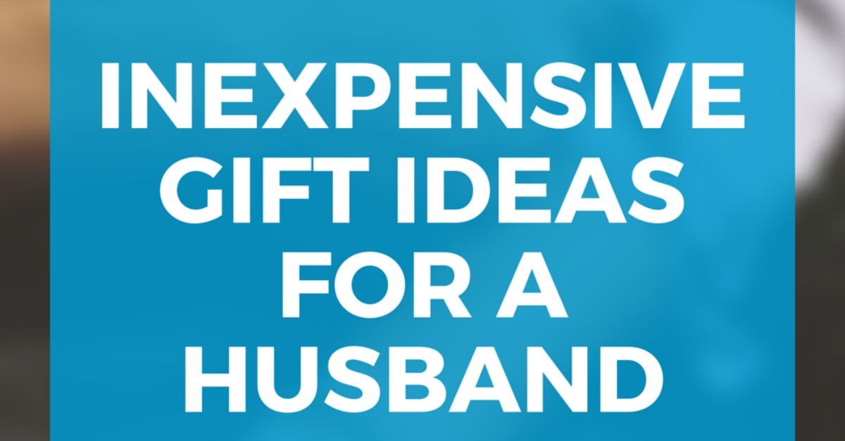 Mother'S Day Gift Ideas From Husband
 Inexpensive Gift Ideas For Your Husband