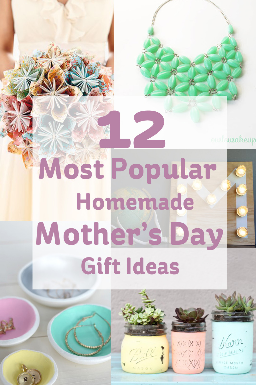 Motherday Gift Ideas
 12 Most Popular Homemade Mother s Day Gift Ideas