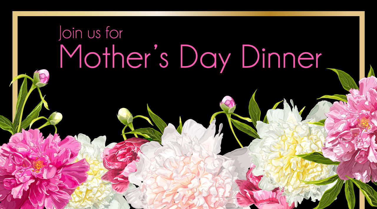 Mothers Day Dinner
 Mother’s Day Dinner – Citrus City Grille Corona