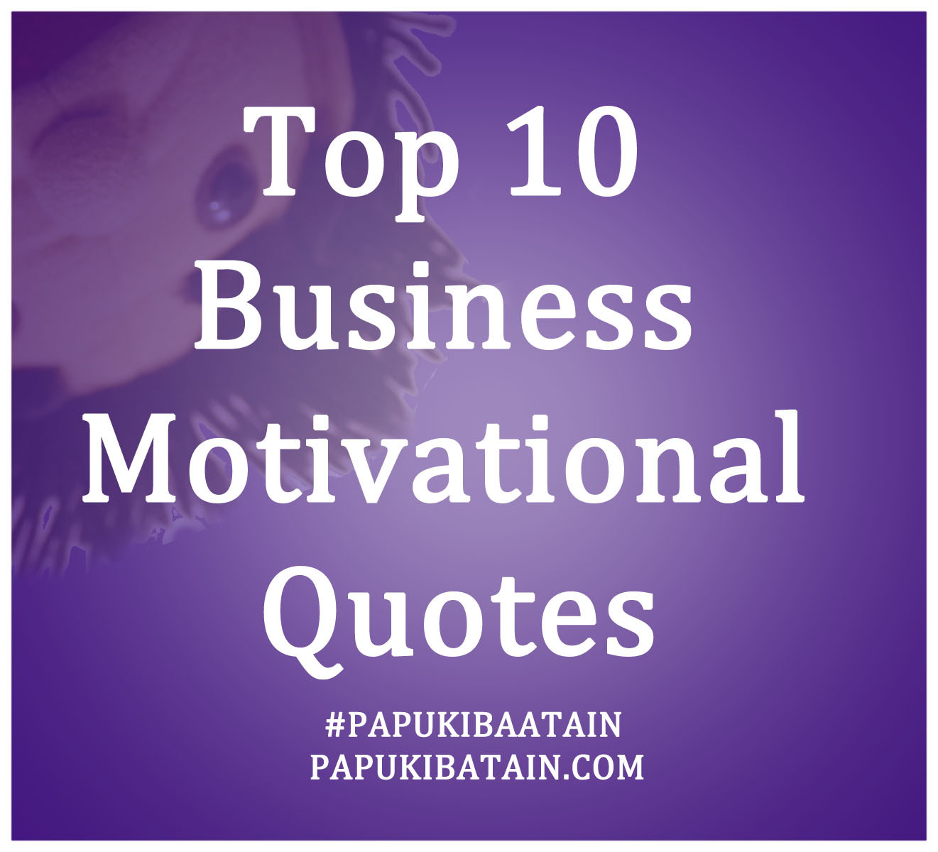 Motivational Quote Business
 Top 10 Business Quotes QuotesGram