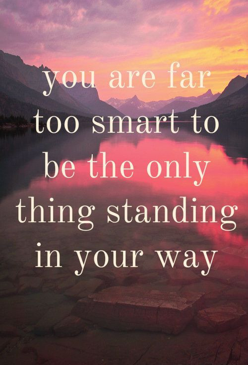 Motivational Quote Images
 Are you standing in your own way