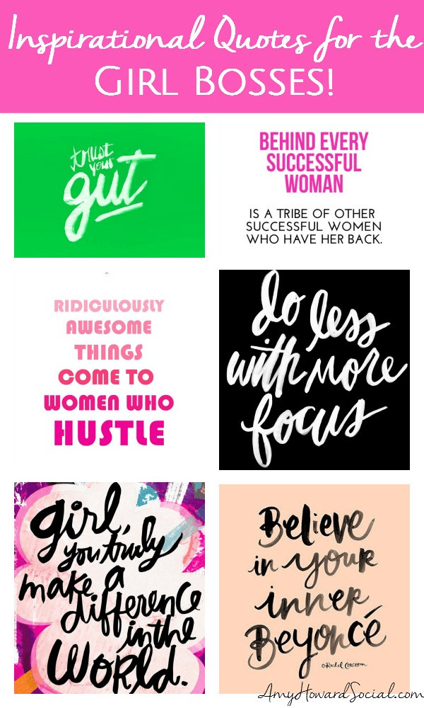 Motivational Quotes For Girlfriend
 Inspirational Quotes for the Girl Bosses Amy Howard Social