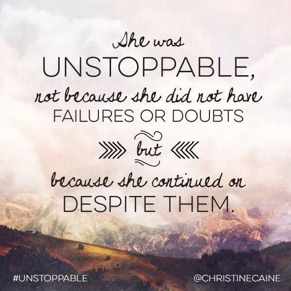 Motivational Quotes For Girlfriend
 "She was UNSTOPPABLE not because she did not have
