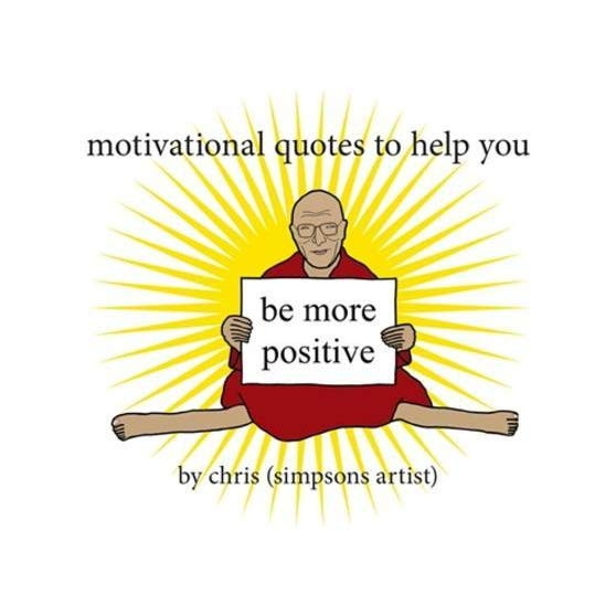 Motivational Quotes To Help You Be More Positive
 Motivational Quotes to Help You Be More Positive by Chris