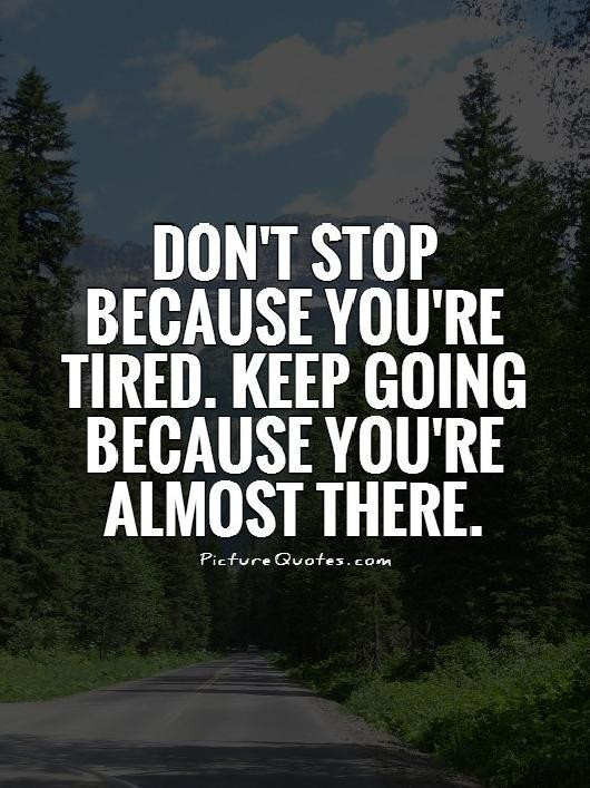 Motivational Quotes To Keep Going
 Inspirational Quotes To Keep Going QuotesGram