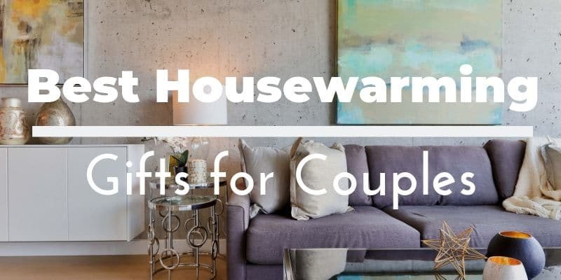 New Home Gift Ideas For Couples
 Best Housewarming Gifts for Couples 60 Unique Presents