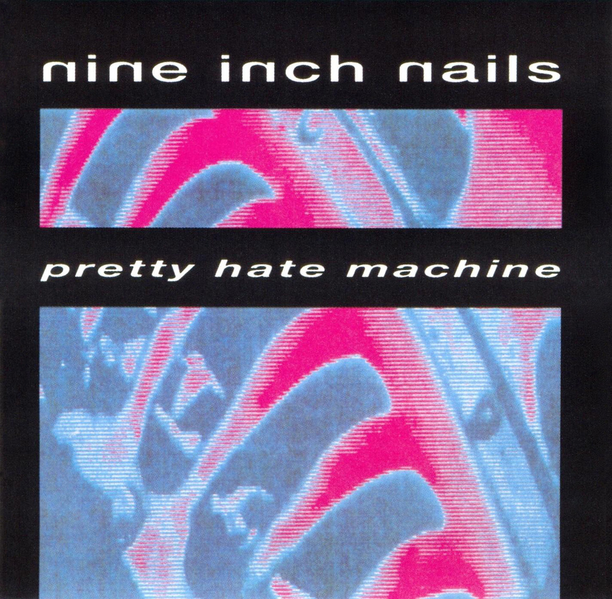 Nine Inch Nails Pretty Hate Machine
 Nine Inch Nails rock industrial arte y vanguardia