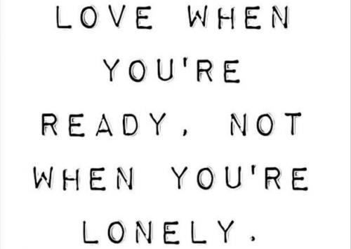 Not Ready For A Relationship Quotes
 edchelyn Cyhen23 Lonely Quotesready To Love Quotes