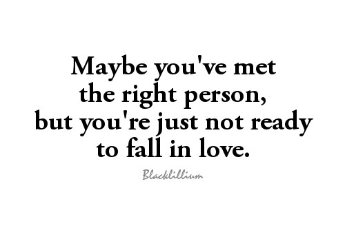 Not Ready For A Relationship Quotes
 Not Ready to fall in love Quotes Fanpop
