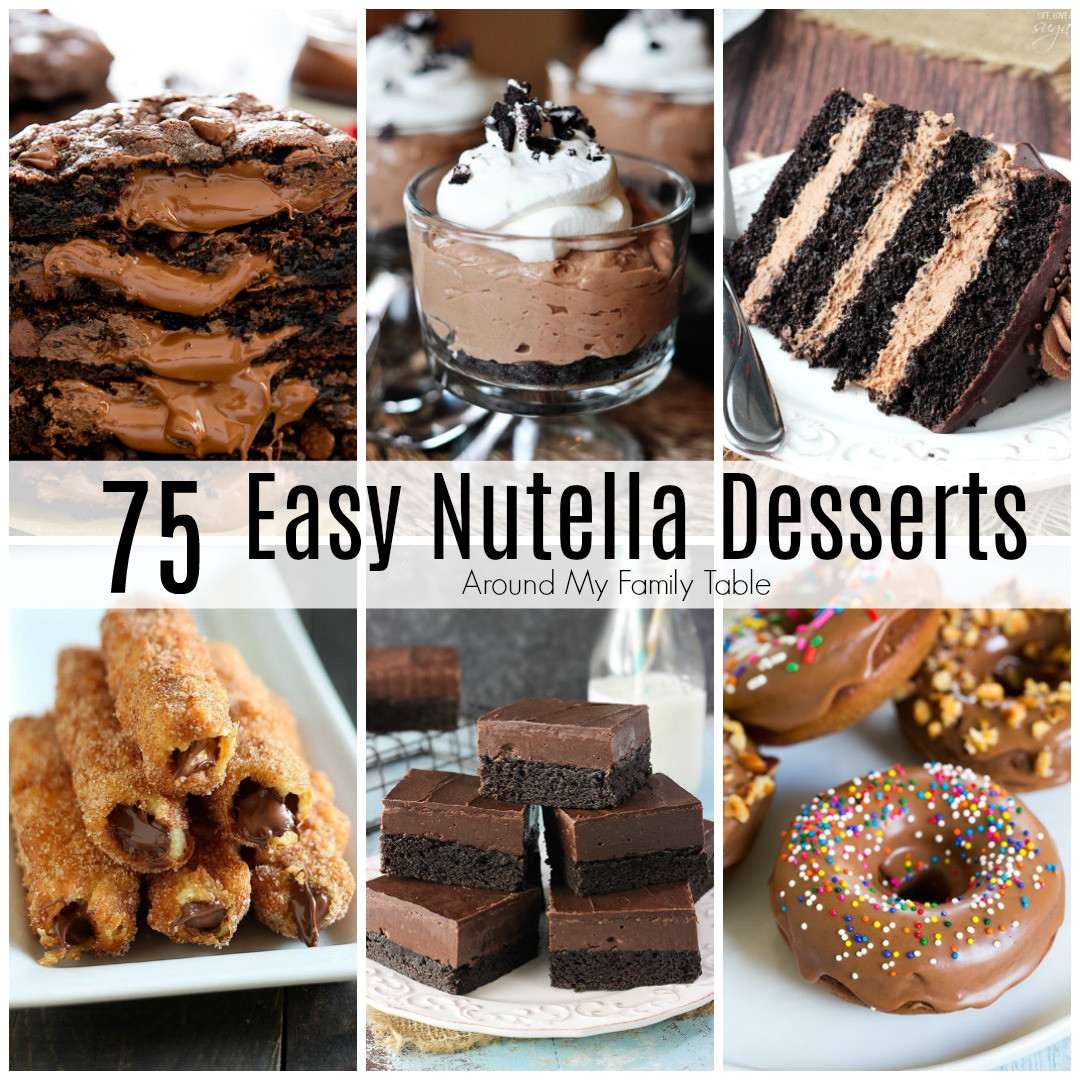 Nutella Dessert Recipes
 75 Nutella Dessert Recipes Around My Family Table