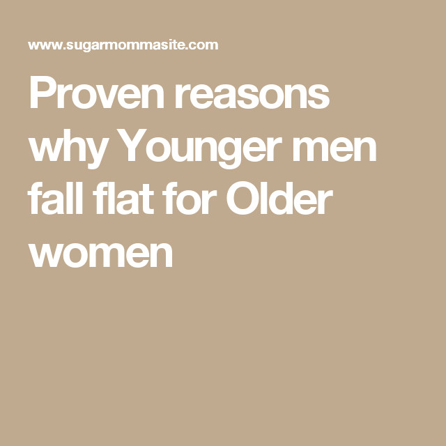 Older Woman Younger Man Relationship Quotes
 Proven reasons why Younger men fall flat for Older women