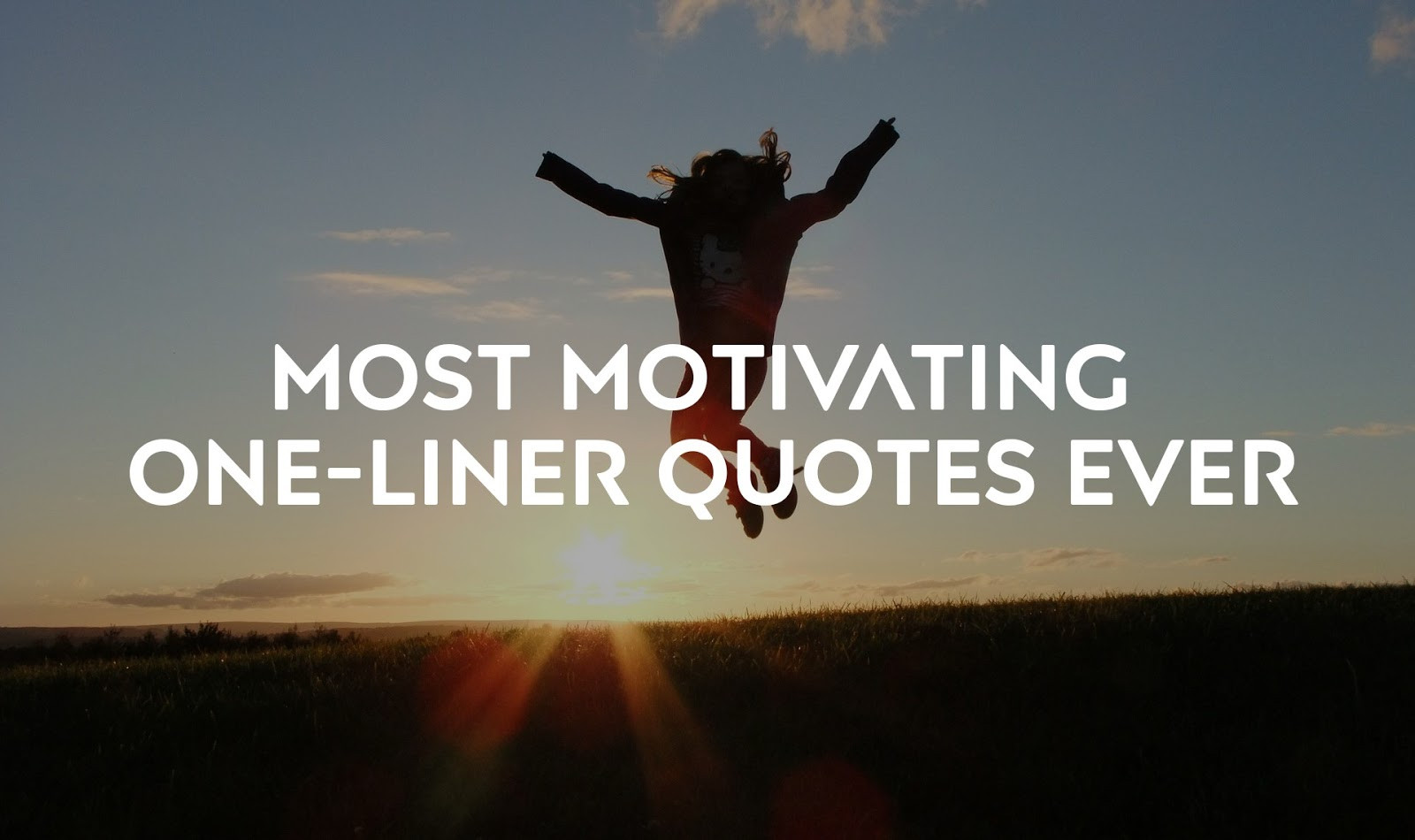 One Line Motivational Quotes
 Most Motivating e Liner Quotes Ever
