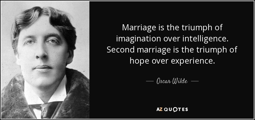 Oscar Wilde Marriage Quote
 Oscar Wilde quote Marriage is the triumph of imagination