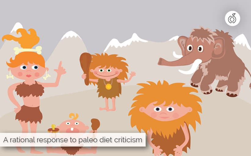 Paleo Diet Criticisms
 A Rational Response to Paleo Diet Criticism